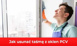 Jak zmyć taśmę z okna: 5 skutecznych metod bez uszkodzeń