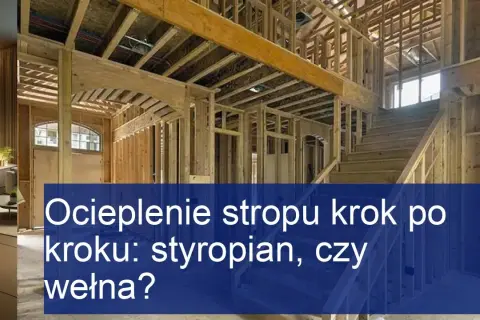 Jak tanio ocieplić strop? Najlepsze materiały i proste metody