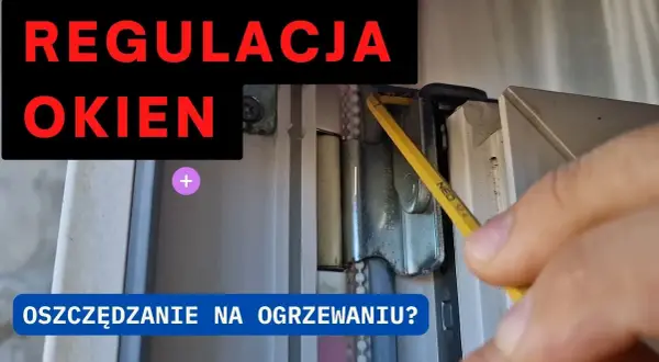 Jak wyregulować okna plastikowe żeby nie wiało i zaoszczędzić na ogrzewaniu